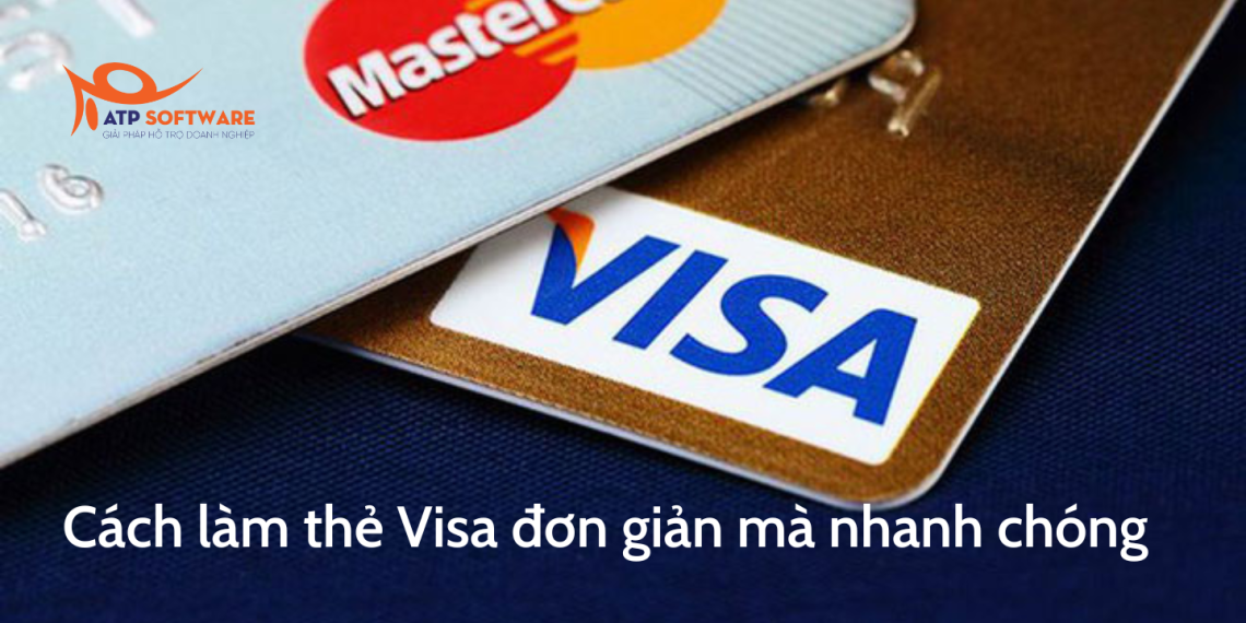 Cách làm thẻ Visa siêu đơn giản và nhanh chóng 7 cach-lam-the-visa