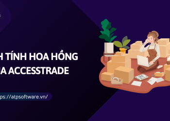 cach-tinh-hoa-hong-cua-accesstrade