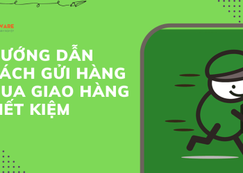 Hướng dẫn cách gửi hàng qua giao hàng tiết kiệm đơn giản, an toàn