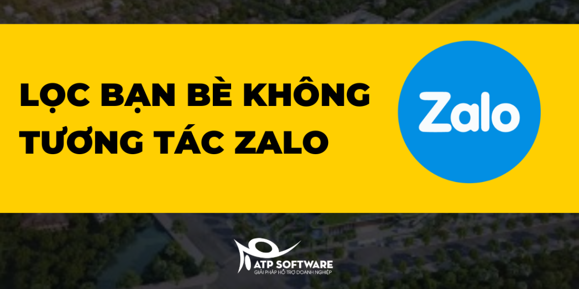 Cách lọc bạn bè không tương tác trên Zalo mới nhất