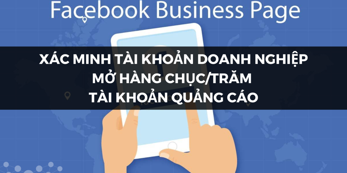Hướng dẫn xác minh doanh nghiệp tài khoản Facebook Business Manager 7 Hướng dẫn xác minh doanh nghiệp tài khoản Facebook Business Manager