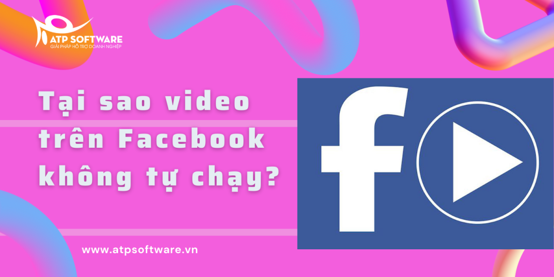 Tại sao video trên Facebook không tự chạy? Làm thế nào để khắc phục?