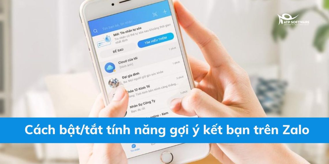 Cách bật/tắt tính năng gợi ý kết bạn trên Zalo cực đơn giản 7 Cách bật/tắt tính năng gợi ý kết bạn trên Zalo cực đơn giản