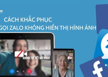 7 Cách Khắc Phục Lỗi Gọi Zalo Không Hiển Thị Hình Ảnh
