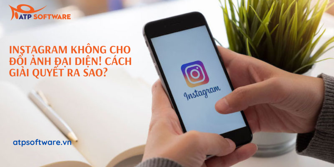 Instagram không cho đổi ảnh đại diện! Cách giải quyết ra sao? 3 Instagram không cho đổi ảnh đại diện