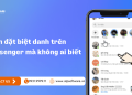 Hướng dẫn cách đổi biệt danh trên Messenger mà không ai biết  25 Hướng dẫn cách đổi biệt danh trên Messenger mà không ai biết