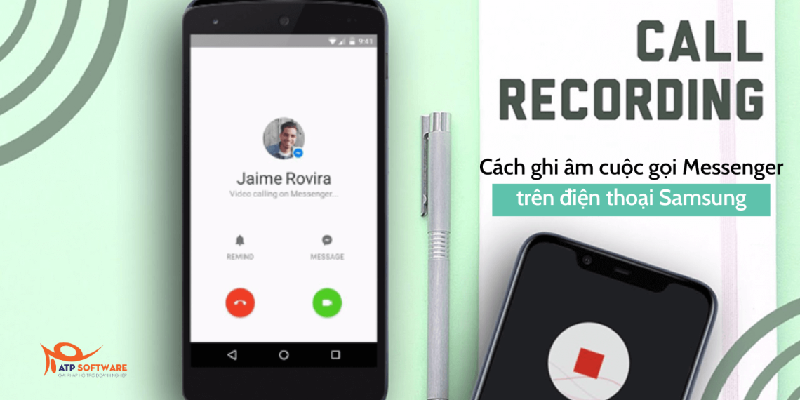 Hướng dẫn nhanh cách ghi âm cuộc gọi Messenger trên điện thoại Samsung 12 ghi âm cuộc gọi trên messenger