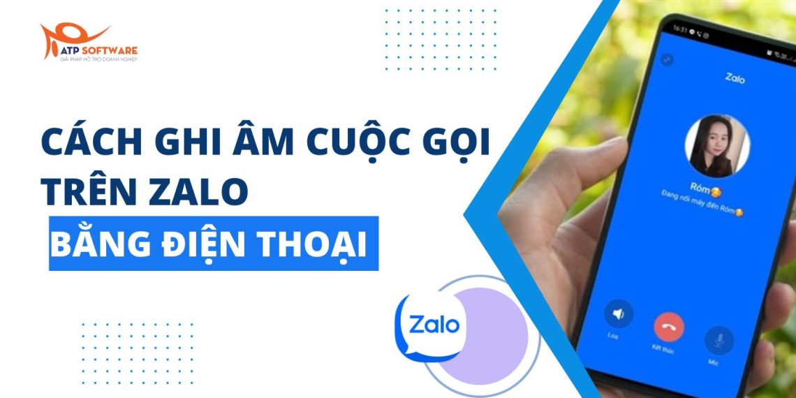 Cách ghi âm cuộc gọi trên Zalo bằng điện thoại iPhone, Samsung, máy tính 7 cách ghi âm cuộc gọi trên zalo