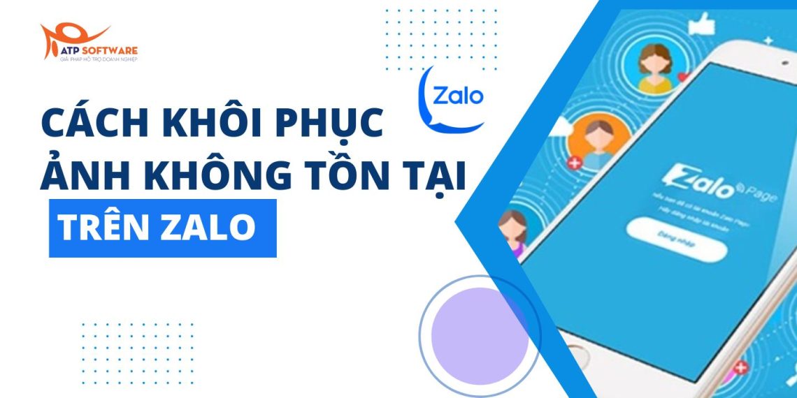 Cách khôi phục ảnh không tồn tại trên Zalo bằng ứng dụng cực dễ 6 cách khôi phục ảnh không tồn tại trên zalo