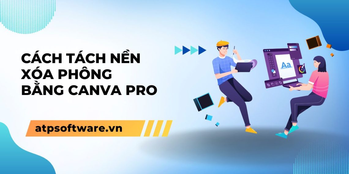 Hướng dẫn cách tách nền xóa phông bằng Canva dễ như ăn kẹo! 8 Hướng dẫn cách tách nền xóa phông bằng Canva dễ như ăn kẹo!