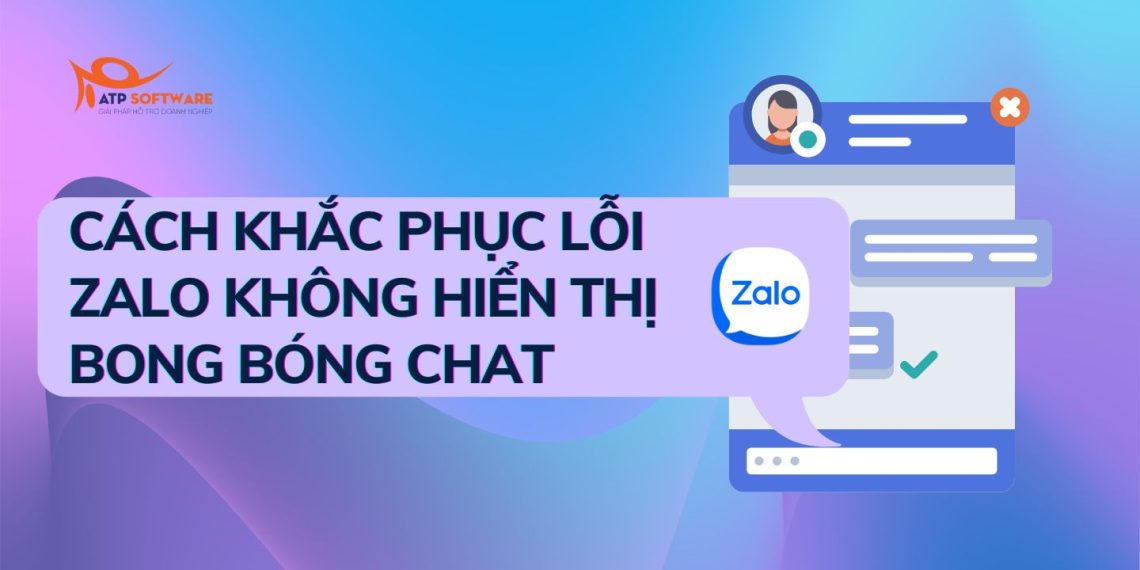 cách khắc phục zalo bị lỗi không hiển thị bong bóng chat