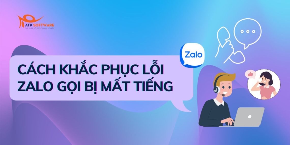 3+ cách khắc phục lỗi Zalo gọi bị mất tiếng trên điện thoại Android/iOS và máy tính 6 zalo gọi bị mất tiếng