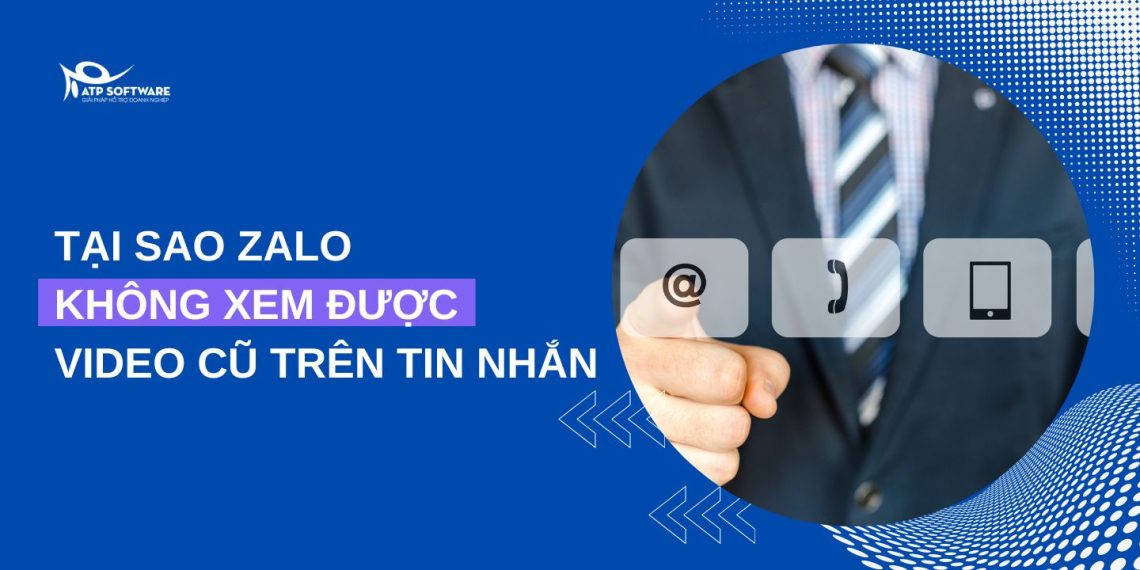 zalo không xem được video cũ trên tin nhắn