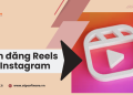 Bỏ túi ngay cách đăng Reels trên Instagram SIÊU HOT 16 cách đăng reels instagram