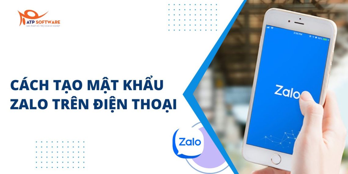 Hướng dẫn cách tạo mật khẩu Zalo trên điện thoại giúp bảo mật tin nhắn