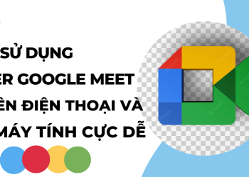 Cách sử dụng Filter Google Meet trên điện thoại và máy tính cực dễ dàng