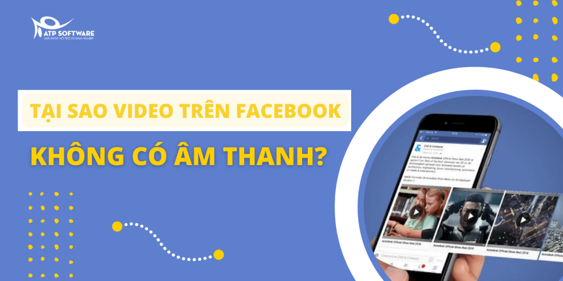 6+ cách khắc phục lỗi video trên Facebook không có âm thanh 9 video trên facebook không có âm thanh