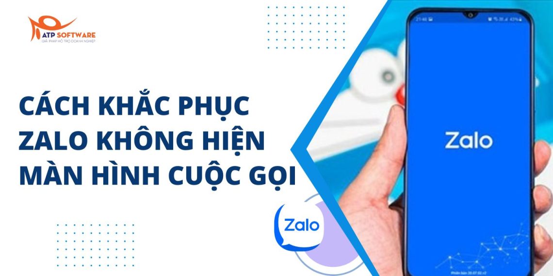 Cách khắc phục lỗi Zalo không hiển thị màn hình cuộc gọi 6 zalo không hiển thị màn hình cuộc gọi