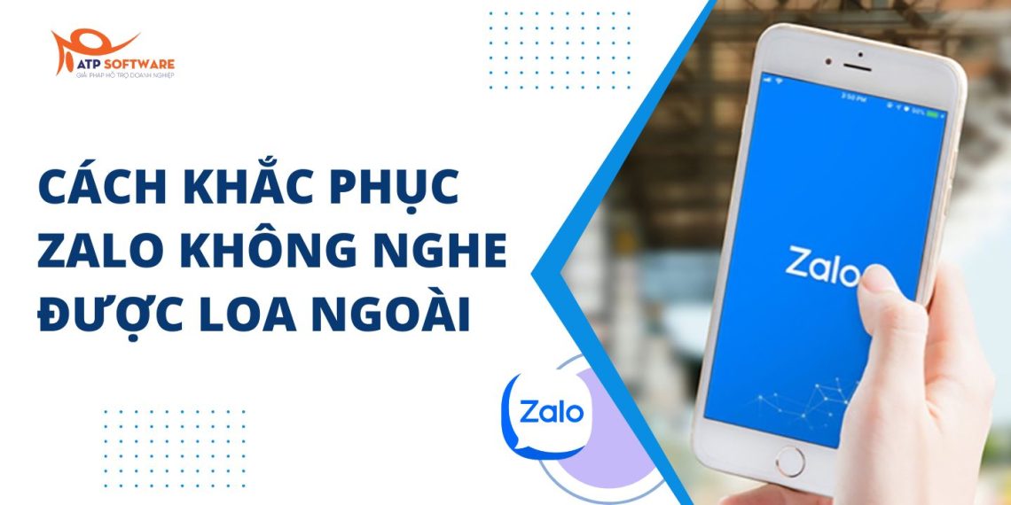 Cách xử lý lỗi Zalo không nghe được loa ngoài trên điện thoại 5 zalo không nghe được loa ngoài