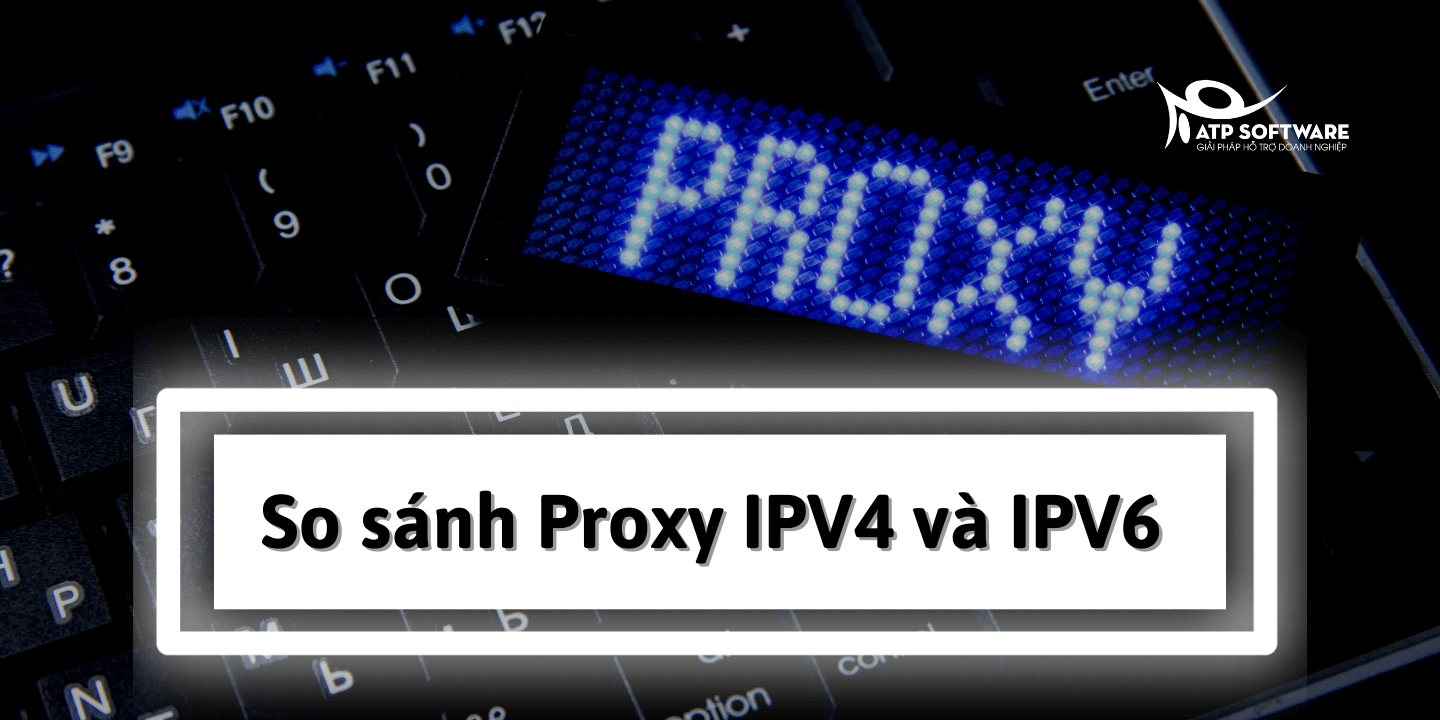 Proxy IPV4 – Sự khác biệt giữa Proxy IPV4 và IPV6