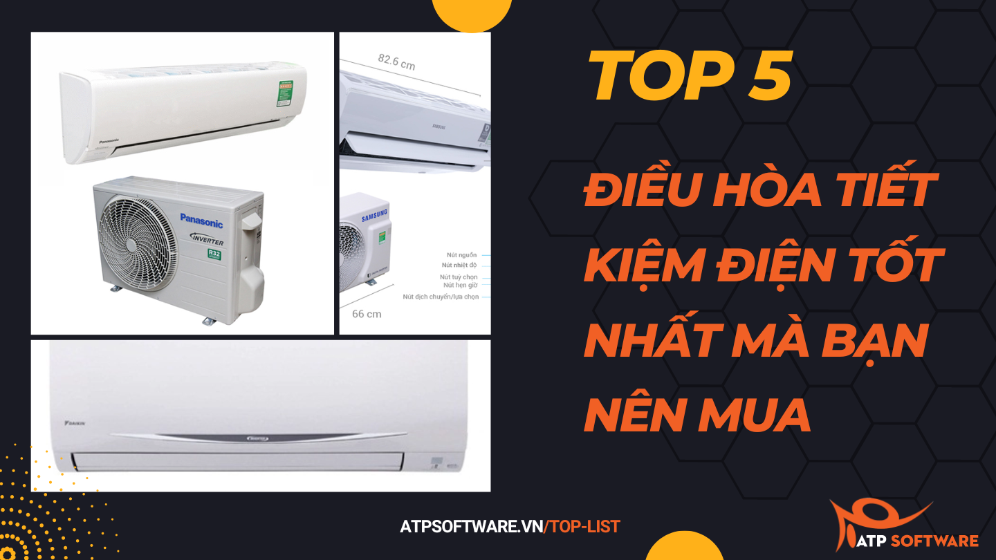 Top 5 điều hòa tiết kiệm điện tốt nhất mà bạn nên mua