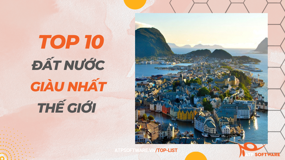 Top 10 đất nước giàu nhất thế giới