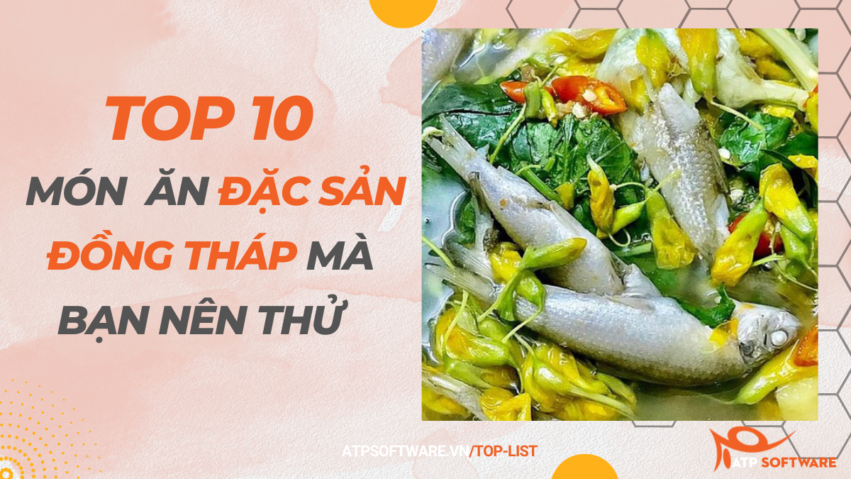 Top 10 món ăn đặc sản Đồng Tháp mà bạn nên thử