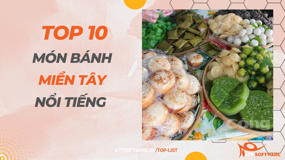 Top 10 món bánh miền Tây nổi tiếng