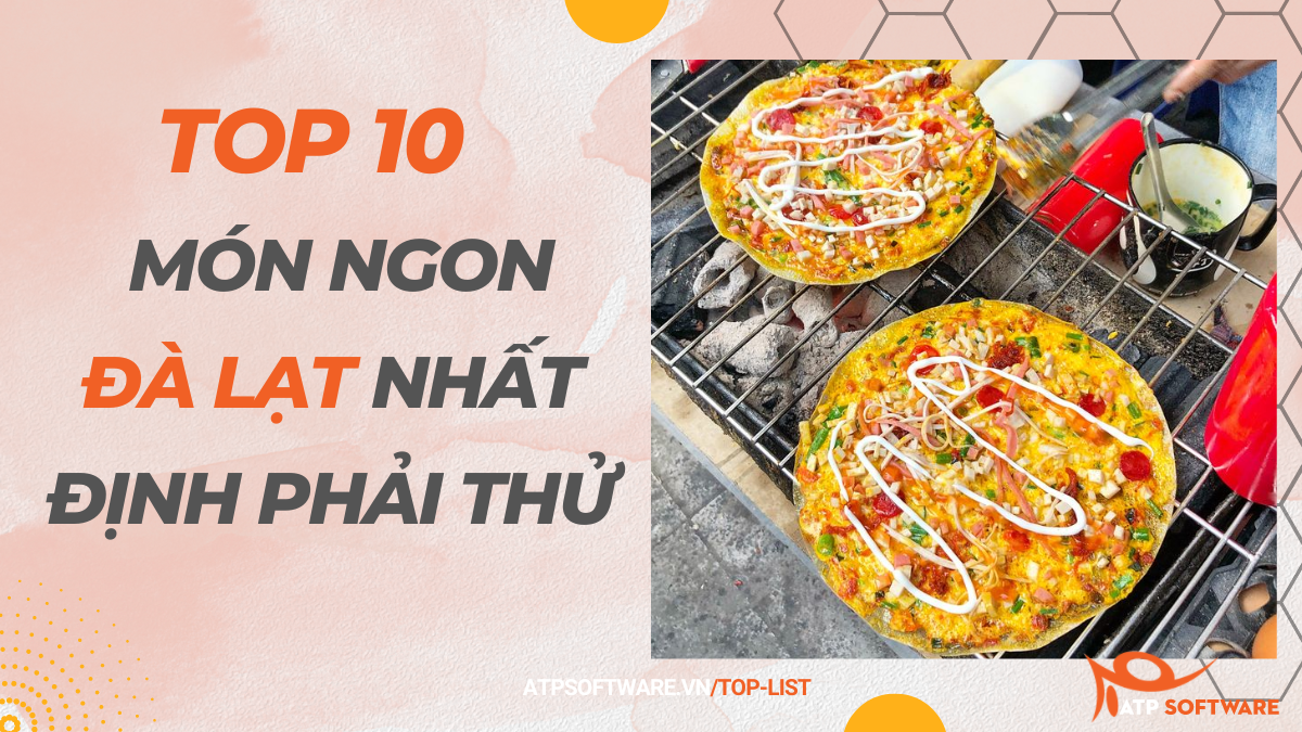 Top 10 món ngon Đà Lạt nhất định phải thử