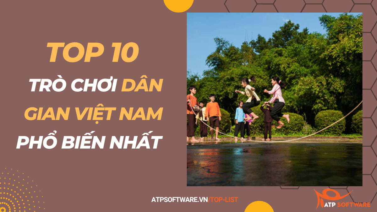 Top 10 trò chơi dân gian Việt Nam phổ biến nhất