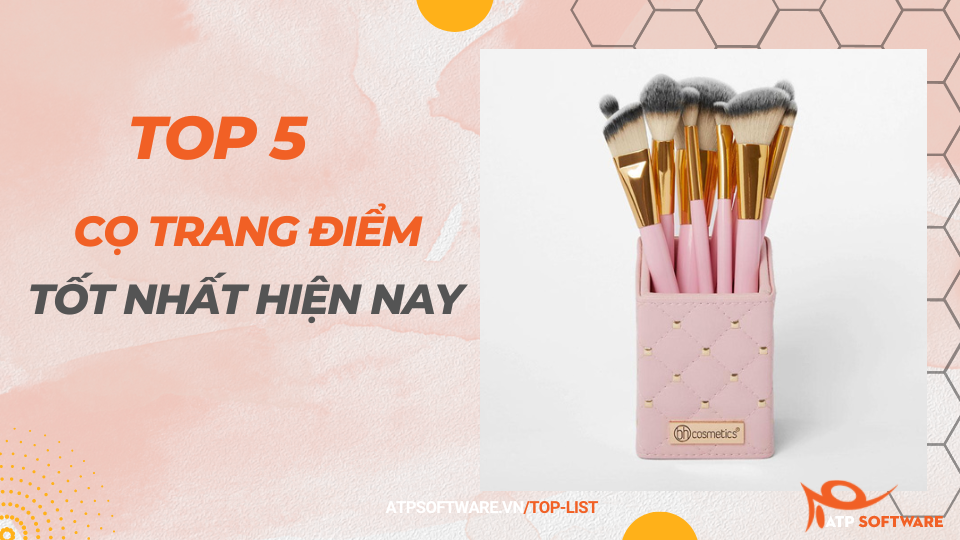 Top 5 cọ trang điểm tốt nhất hiện nay