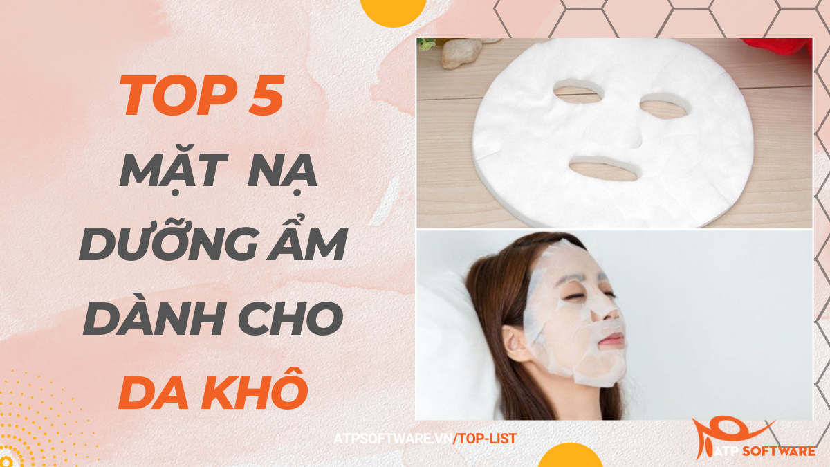 Top 5 mặt nạ dưỡng ẩm dành cho da khô