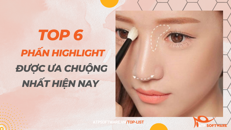 Top 6 phấn highlight được ưa chuộng nhất hiện nay