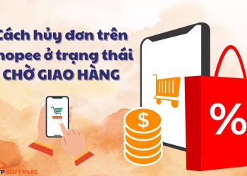 Cách hủy đơn trên Shopee ở trạng thái CHỜ GIAO HÀNG