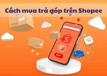 Cách mua trả góp trên Shopee 2