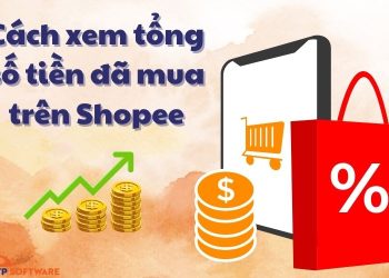 Cách xem tổng số tiền đã mua trên Shopee