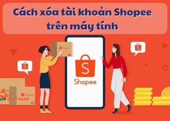 Cách xóa tài khoản Shopee trên máy tính và điện thoại