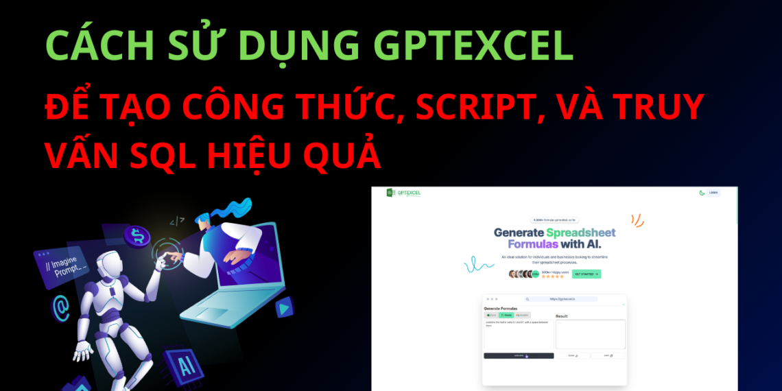 Cách Sử Dụng GPTExcel Để Tạo Công Thức, Script, và Truy Vấn SQL Hiệu Quả