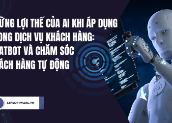 Những Lợi Thế Của AI Khi Áp Dụng Trong Dịch Vụ Khách Hàng: Chatbot Và Chăm Sóc Khách Hàng Tự Động