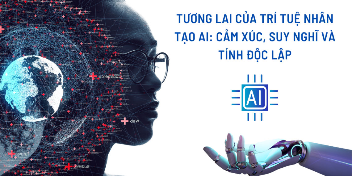 Tương Lai Của Trí Tuệ Nhân Tạo AI: Cảm Xúc, Suy Nghĩ Và Tính Độc Lập 1 Tương Lai Của Trí Tuệ Nhân Tạo AI: Cảm Xúc, Suy Nghĩ Và Tính Độc Lập