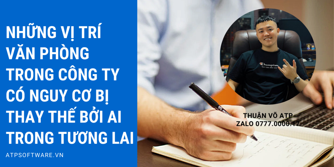 Những Vị Trí Văn Phòng Trong Công Ty Có Nguy Cơ Bị Thay Thế Bởi AI Trong Tương Lai 1 Những Vị Trí Văn Phòng Trong Công Ty Có Nguy Cơ Bị Thay Thế Bởi AI Trong Tương Lai