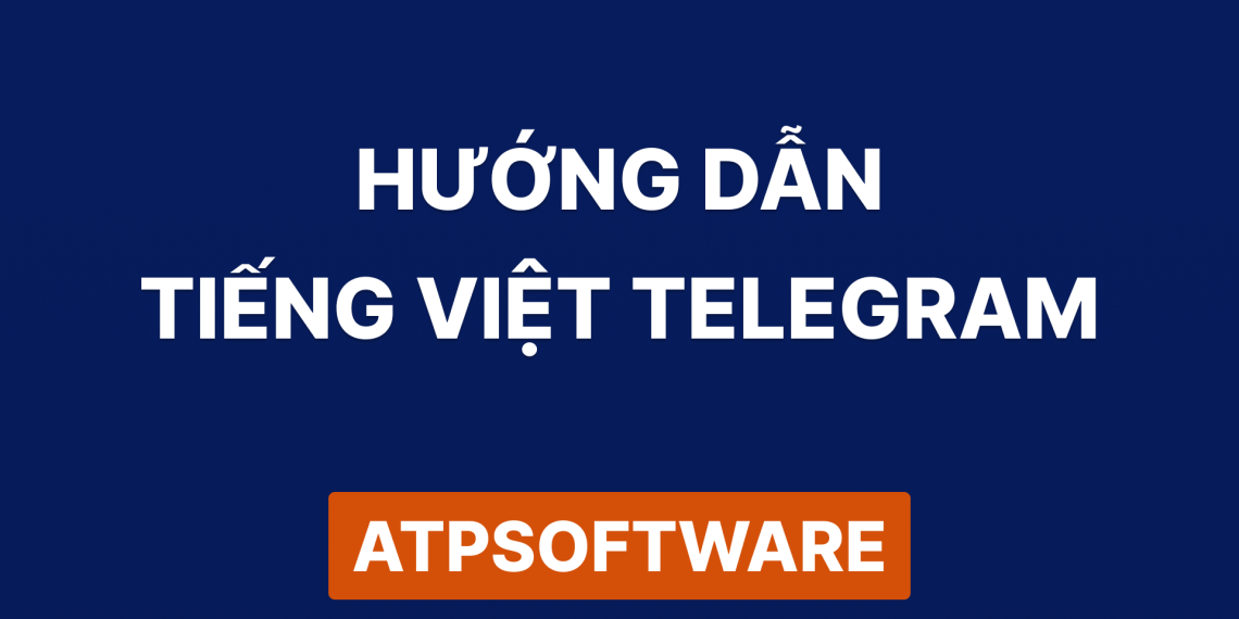 Tiếng Việt Telegram: Hướng Dẫn Sử Dụng, Nhóm, Kênh & Bảo Mật 4 Tiếng Việt Telegram: Hướng Dẫn Sử Dụng, Nhóm, Kênh & Bảo Mật