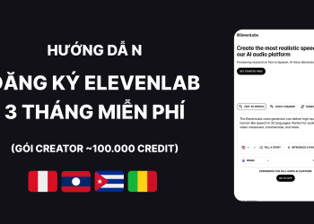 Hướng dẫn nhận tài khoản ElevenLabs Creator miễn phí trong 3 tháng
