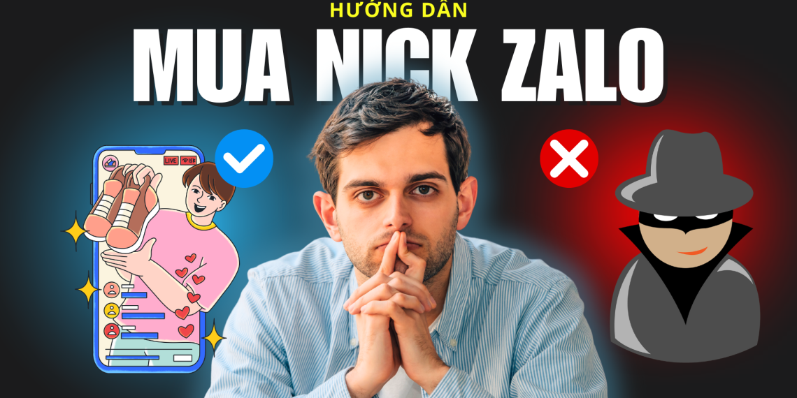 Mua nick Zalo ở đâu? Cách mua tài khoản zalo an toàn