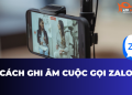 Cách Ghi Âm Cuộc Gọi Zalo Trên Điện Thoại và Máy Tính Chi Tiết 9 Cách Ghi Âm Cuộc Gọi Zalo Trên Điện Thoại và Máy Tính Chi Tiết