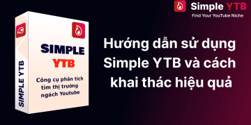 Hướng dẫn sử dụng Simple YTB và cách khai thác hiệu quả