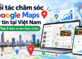 Danh sách đối tác chăm sóc Google Maps uy tín tại Việt Nam 42 Danh sách đối tác chăm sóc Google Maps uy tín tại Việt Nam