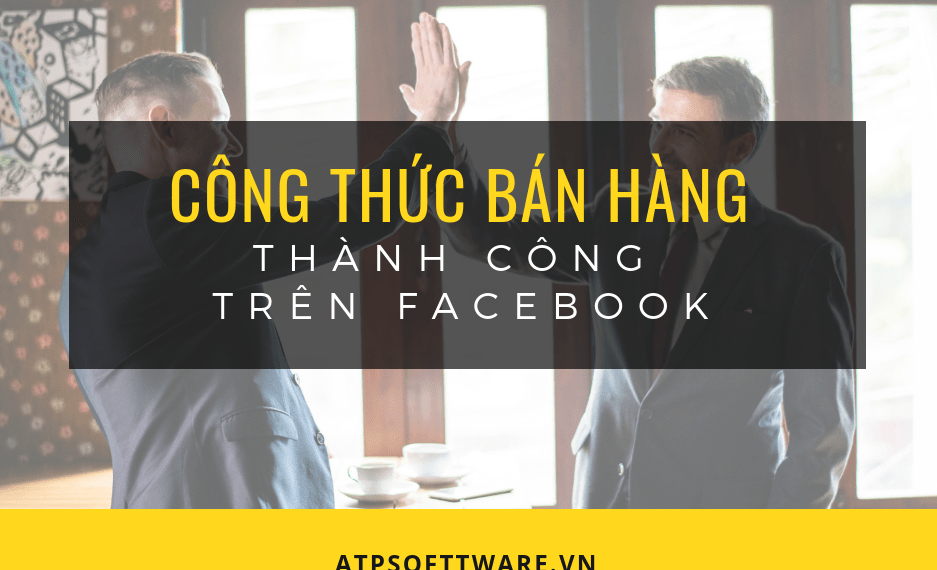 Cong thuc ban hang thanh cong tren facebook 937x570 - CÃ´ng thá»©c Äá» bÃ¡n hÃ ng thÃ nh cÃ´ng trÃªn Máº¡ng xÃ£ há»i Facebook