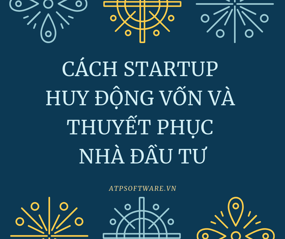 cach-startup-huy-dong-von-va-thuyet-phuc-nha-dau-tu