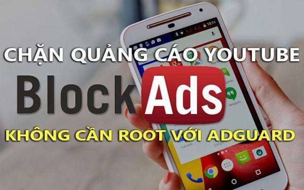 cach chan quang cao video youtube tren android voi adguard